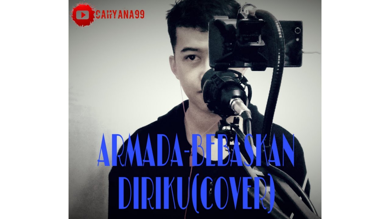 ARMADA-BEBASKAN DIRIKU(COVER) - YouTube