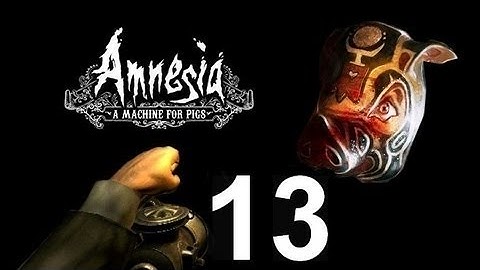 Amnesia: A Machine For Pigs - part 13 - The End