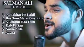 #video MOHABBAT KE KABIL NAHI HAI HINDI SONG TOP // 6 #songs __SALMAN ALI___THE BEST OF___SONG 👌