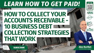 How to Collect Your Accounts Receivable  10 Business Debt Collection Strategies that Work