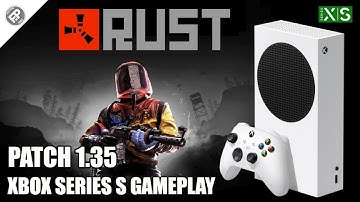 Rust Console: Patch 1.35 (Loading/Res/FPS) - Xbox Series S Gameplay (60fps)