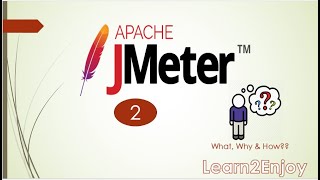 JMeter Basic Tutorial - 2 | What is JMeter | Why JMeter | How JMeter @PerformanceTestingLearn2Enjoy