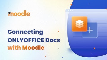 Connecting ONLYOFFICE Docs to Moodle