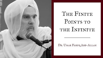 The Finite Points to the Infinite | Dr. Umar Faruq Abd-Allah