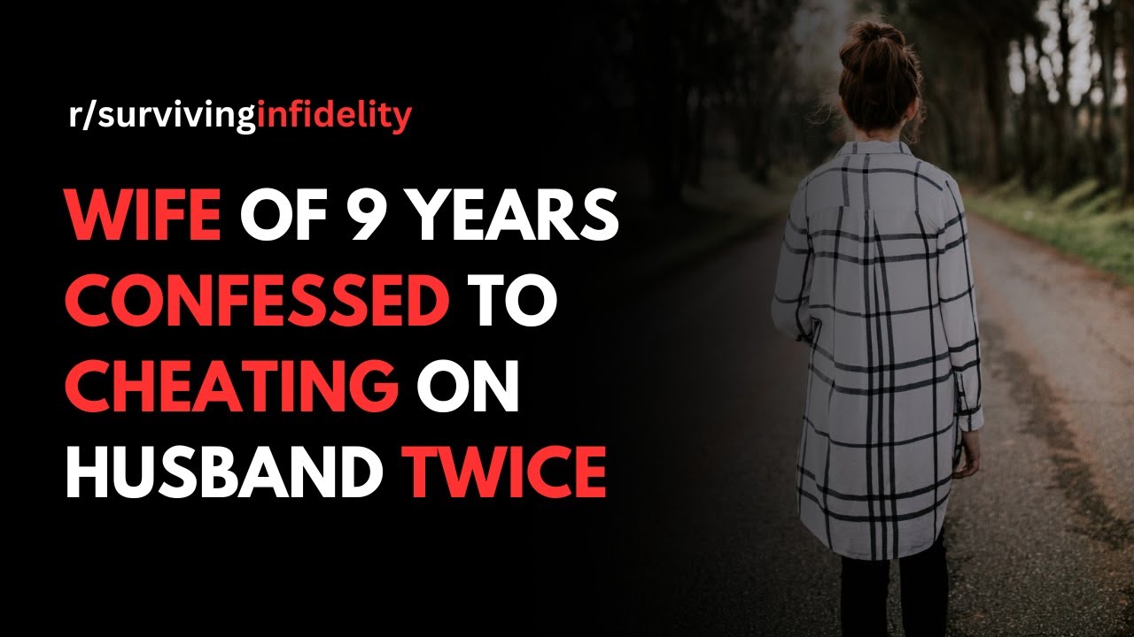 Wife of 9 years confessed to cheating on husband twice - YouTube