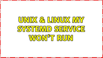 Unix & Linux: My systemd service won