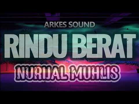 NURIJAL MUHLIS - JOGET REMIX RINDU BERAT Arkes Sound