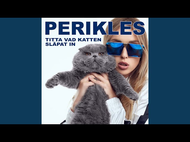 Perikles - Titta Vad Katten Släpat In