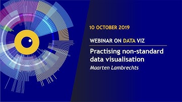 EU DataViz webinar - Maarten Lambrechts - Practising non-standard data visualisation