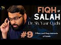 Pt.9 Fiqh of Salah : Pillars and requirements of Salah - Sh. Dr. Yasir Qadhi