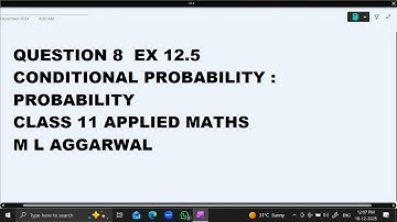 Ques 8 Ex 12.5  Conditional Probability : Probability: Class 11 Applied Maths ML Aggarwal
