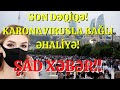 SON DƏQİQƏ! Karonavirusla Bağlı Əhaliyə - ŞAD XƏBƏR!