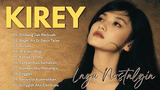 Kirey Full Album Terbaik 🎶 Lagu Romantis & Sedih yang Tak Lekang Oleh Waktu