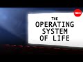 The operating system of life - George Zaidan and Charles Morton