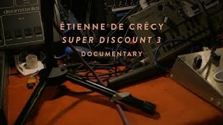 Étienne de Crécy - &quot;Super Discount 3&quot; (Documentary)