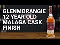 Glenmorangie 12 Year Old Malaga Cask Finish