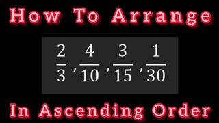 How To Write Unlike Fraction in Ascending Order/ Ascending order of Unlike Fraction