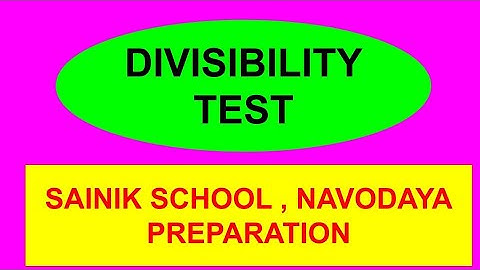 DIVISIBILITY TEST PART 2 - SAINIK SCHOOL AND NAVODAYA VIDYALAYA EXAM PREPARATION