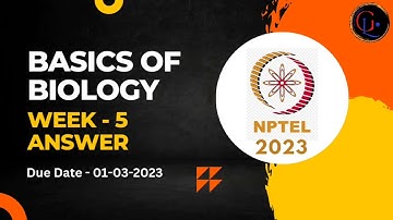Basics of Biology || Week - 5  Assignment Answer || NPTEL 2023