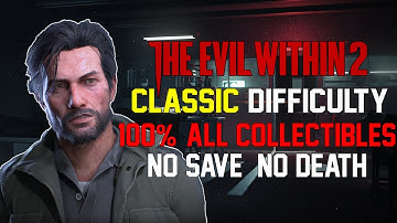 The Evil Within 2 - Classic, No Save, No Death, 100% (All side missions, Collectibles)