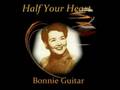 Bonnie Guitar - Half Your Heart