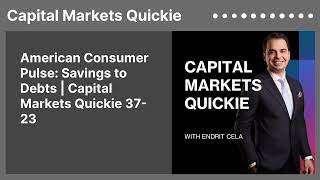 American Consumer Pulse: Savings to Debts | Capital Markets Quickie 37-23