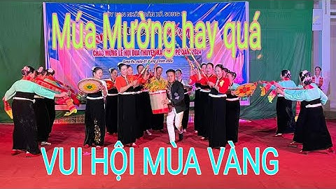 MÚA MƯỜNG; VUI HỘI MÙA VÀNG; CÂU LẠC BỘ XỨ MƯỜNG BẮC YÊN BIỂU DIỄN.