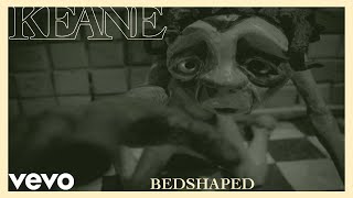 Video thumbnail of "Keane - Bedshaped (Official Music Video)"