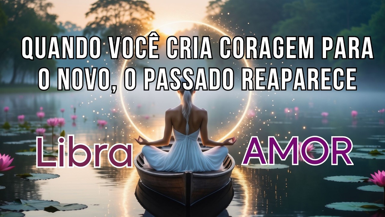 LIBRA ♎️QUANDO CRIA CORAGEM PARA O NOVO, O PASSADO REAPARECE - #signolibra #tarotcardreading