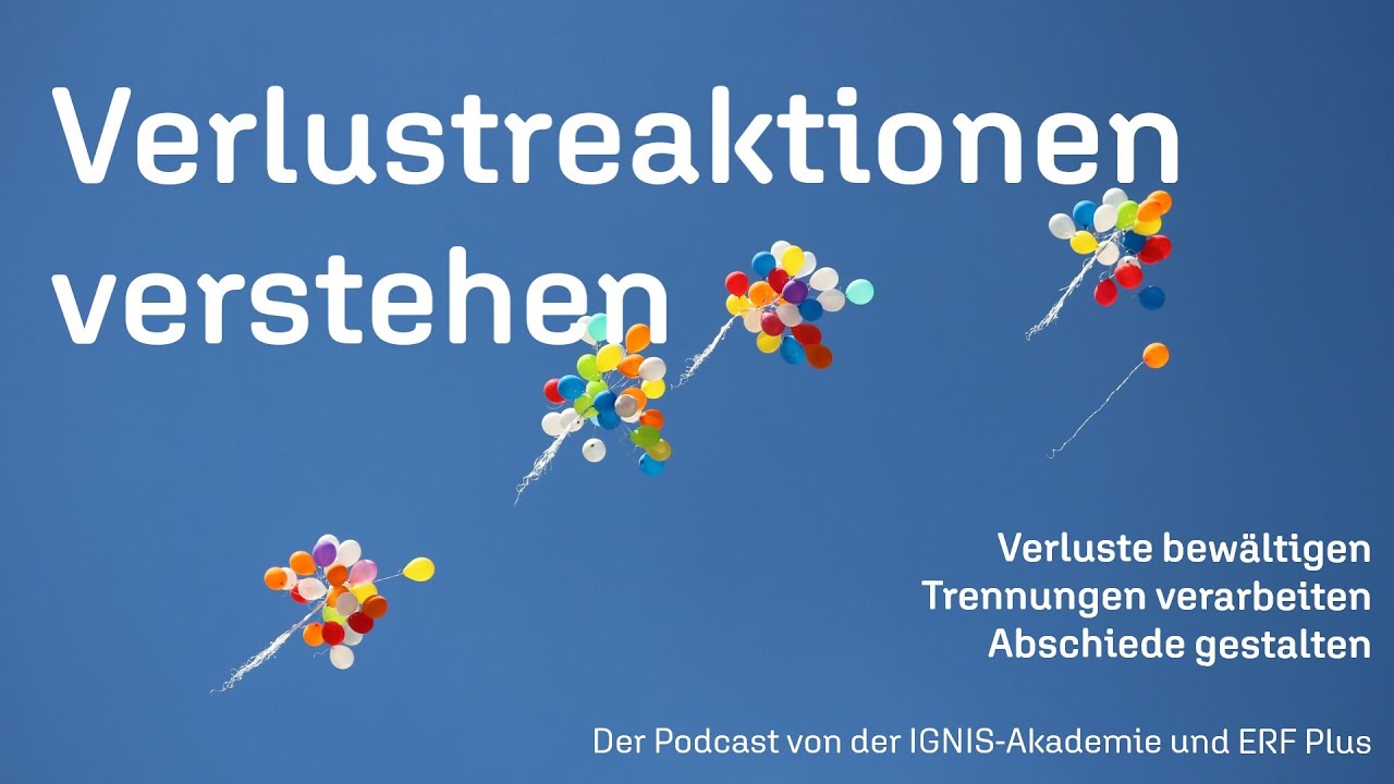 Verlustreaktionen verstehen / Emotional Logic / Podcast mit IGNIS-Akademie und ERF Plus / Folge 01