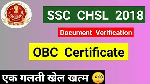 SSC CHSL 2018 OBC Certificate SSC CHSL OBC Certificate Document Verification of SSC CHSL 2018