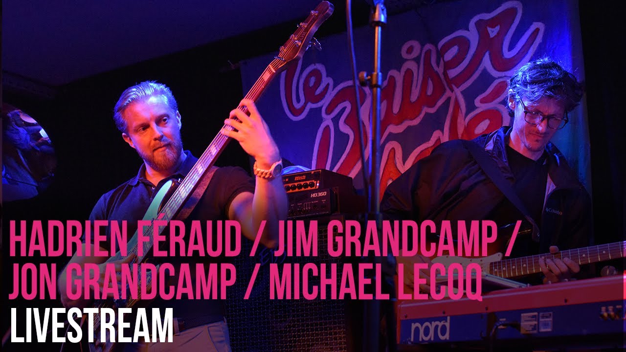 Hadrien Féraud / Jon Grandcamp / Jim Grandcamp / Michael Lecoq Quartet (Live at Le Baiser Salé)