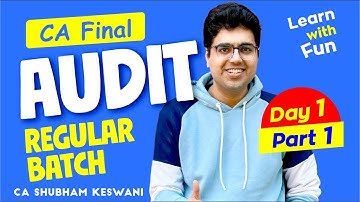 Day 1 Part 1 | CA Final Audit Regular Batch Nov