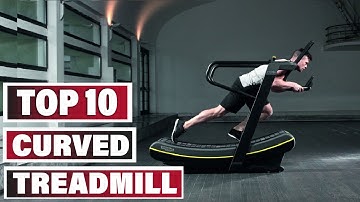 Best Curved Treadmill In 2025- Top 10 New Curved Treadmills Review