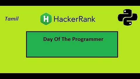 Day of the programmer hackerrank solution in python | Explained in Tamil