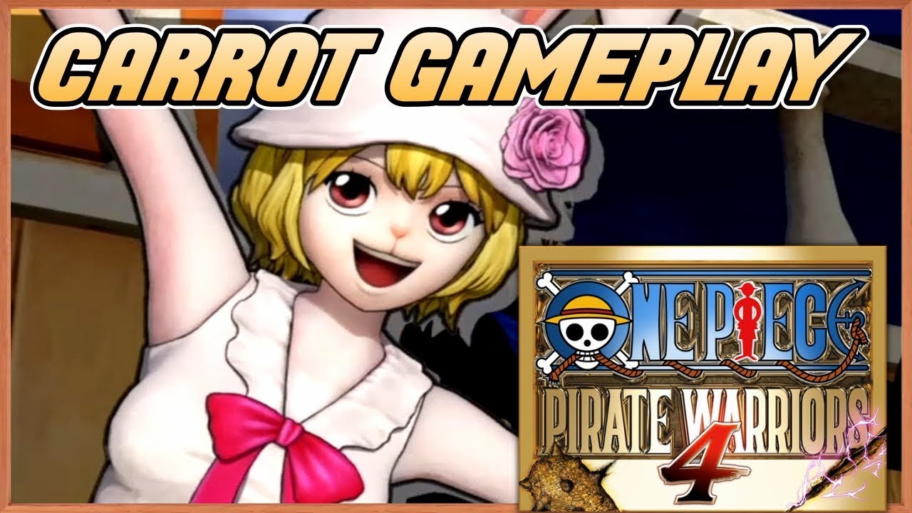 One Piece Pirate Warriors 4 Carrot Gameplay YouTube