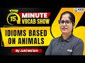 The 15 Minute Vocab Show ⏳ Idioms Based on Animals Vocab for All SSC Exams | by Juhi Ma'am