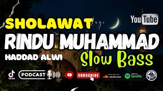 Sholawat Viral TikTok Terbaru 2023 - Rindu Muhammad Ku  Haddad Alwi - Sholawat slow Bass