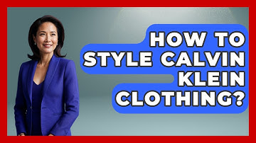 How To Style Calvin Klein Clothing? - The Sharp Dressed Gent