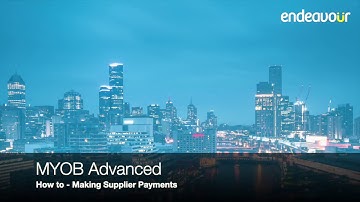How To | Making Supplier Payments with MYOB Advanced