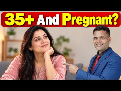 Pregnancy After 35: 5 Important Things You Should Know | Pregnancy at 35+