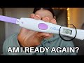 AM I READY FOR A BABY AFTER MISCARRIAGE? Am I ACTUALLY Ovulating?...