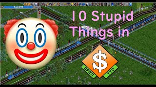 10 Stupid Things in OpenTTD