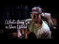 Whats Going On In Your World Steven Wood