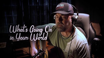 Whats Going On in Your World - Steven Wood