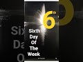 Not Friday it's the Sixth day for me