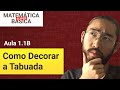 COMO APRENDER TABUADA E MEMORIZAR - Matemática Básica Super (Aula 1.1B)