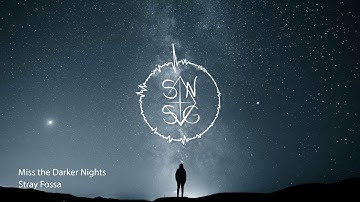 Stray Fossa - Miss the Darker Nights