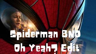 Spiderman BND | Oh Yeah | Edit | (Spoilers for Spiderman BND)