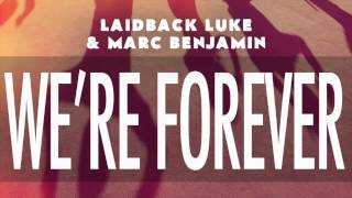 Video voorbeeld van "Laidback Luke & Marc Benjamin - We're Forever (Mixmash Records)"